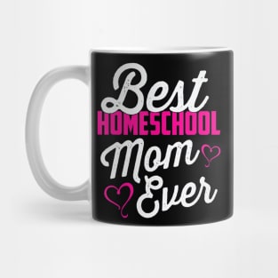 Best Homeschool Mom Ever Homeschooling Teacher Gift Mug